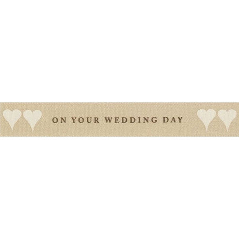 Berisfords Ribbon On Your Wedding Day Ribbon: 15mm Wide  - The Sewing Studio