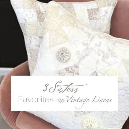 Moda 3 Sisters Favorites Vintage Linens Charm Pack 44360PP Lifestyle Image