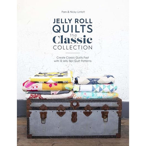 Pam and Nicky Quilts Books Jelly Roll Quilts The Classic Collection By Pam And Nicky Lintott  - The Sewing Studio