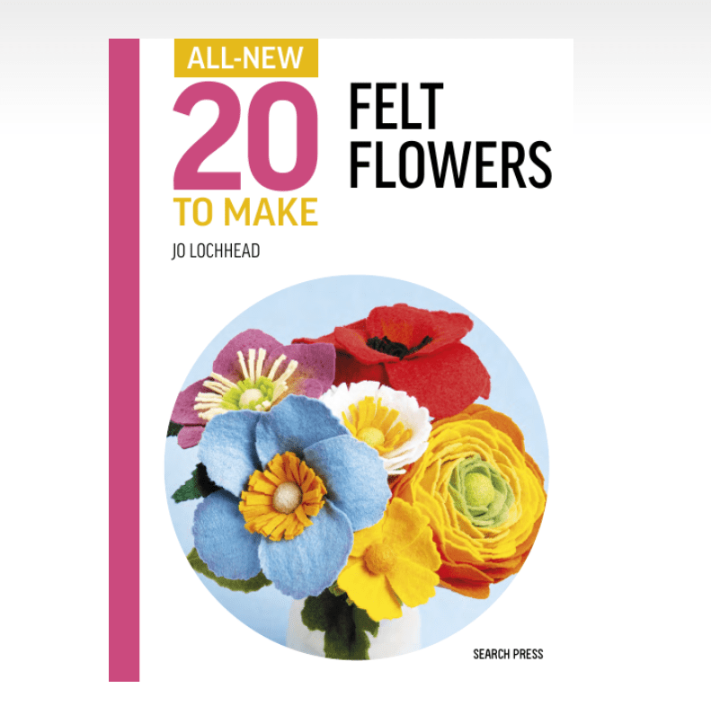 Search Press Books All-New Twenty to Make: Felt Flowers Book  - The Sewing Studio