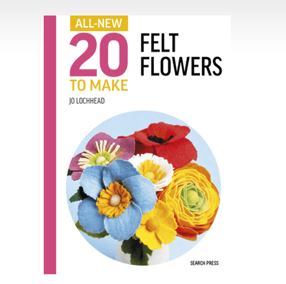 Search Press Books All-New Twenty to Make: Felt Flowers Book  - The Sewing Studio