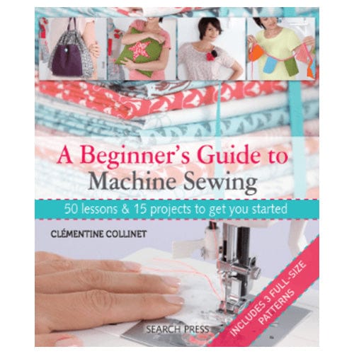 Search Press Books Beginners Guide to Machine Sewing Book  - The Sewing Studio