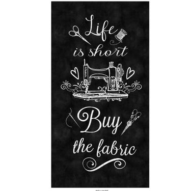 Timeless Treasures Fabric Panels & Labels Timeless Treasures Fabric "Life Is Short, Buy More Fabric" Panel  - The Sewing Studio for sale UK - The Sewing Studio